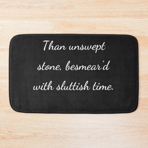 Item preview, "Than unswept stone, besmear'd with sluttish time." - handwriting white designed and sold by ariksworld.