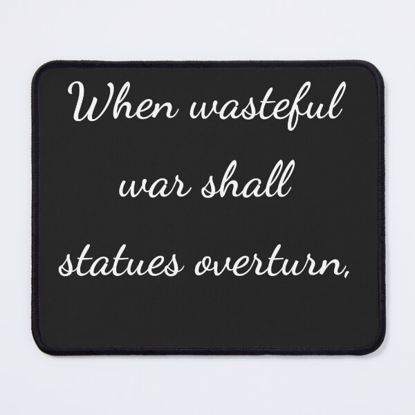 Item preview, "When wasteful war shall statues overturn," - handwriting white designed and sold by ariksworld.