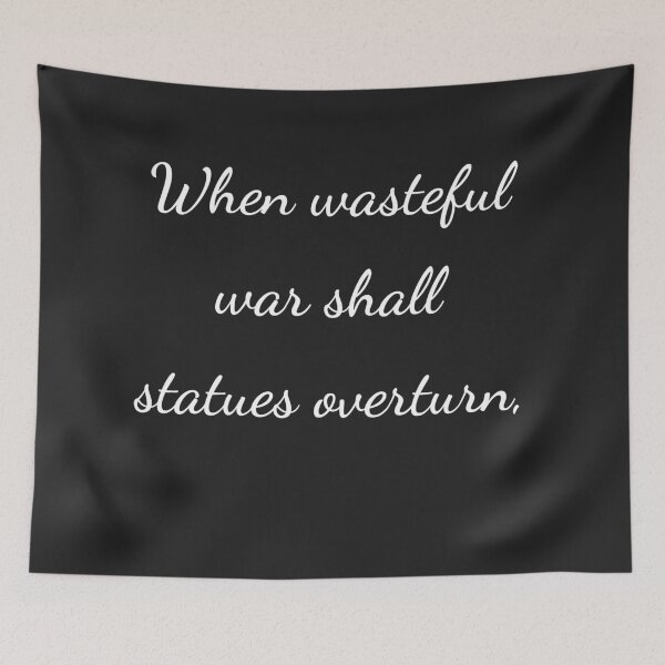 Item preview, "When wasteful war shall statues overturn," - handwriting white designed and sold by ariksworld.