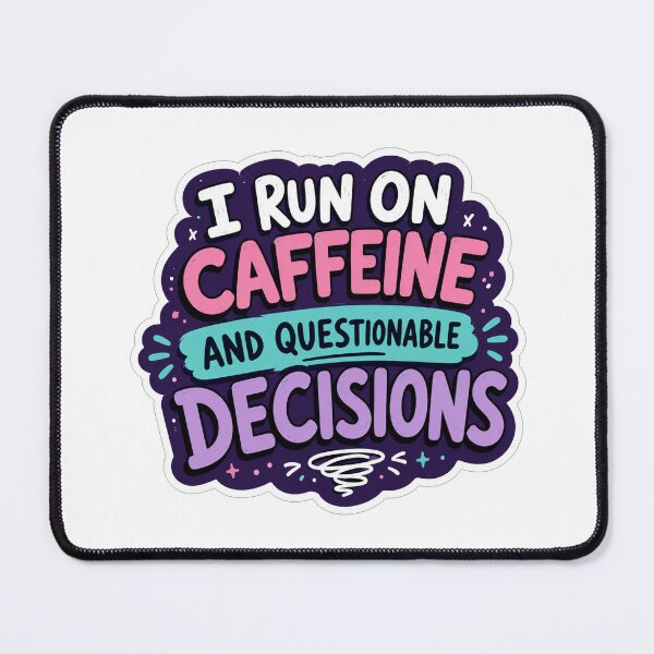 Item preview, I Run On Caffeine And Questionable Decisions designed and sold by Owcomm.