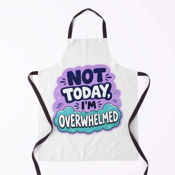 Item preview, Not Today I Am Overwhelmed designed and sold by Owcomm.