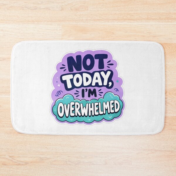 Item preview, Not Today I Am Overwhelmed designed and sold by Owcomm.