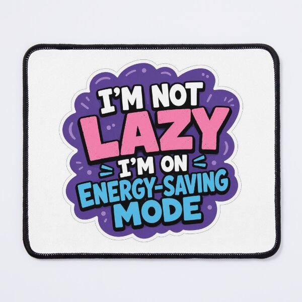 Item preview, Im Not Lazy Im On Energy Saving Mode designed and sold by Owcomm.
