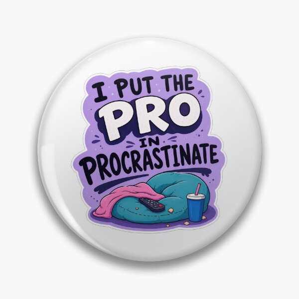 Item preview, I Put The Pro In Procrastinate designed and sold by Owcomm.