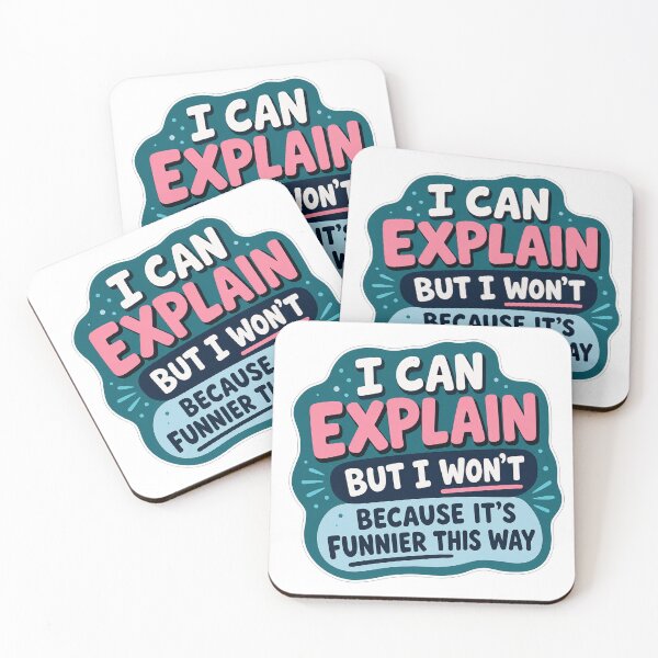 Item preview, I Can Explain But I Wont Because Its Funnier This Way designed and sold by Owcomm.