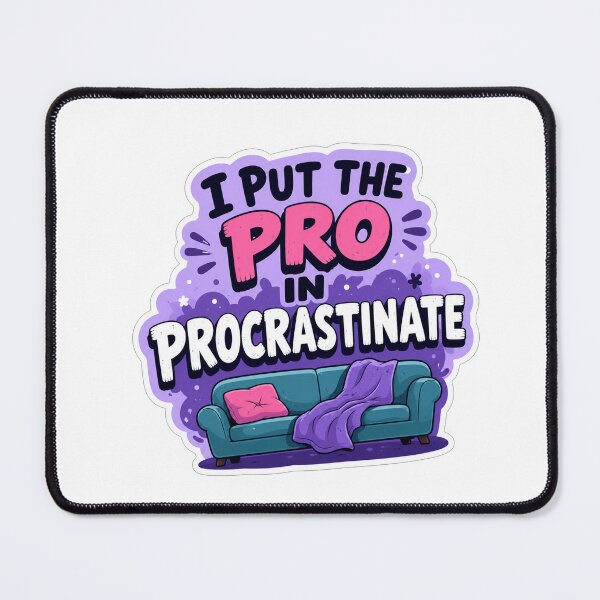 Item preview, I Put The Pro In Procrastinate designed and sold by Owcomm.