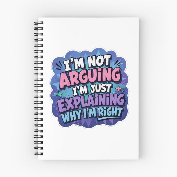 Item preview, Im Not Arguing Im Just Explaining Why Im Right designed and sold by Owcomm.