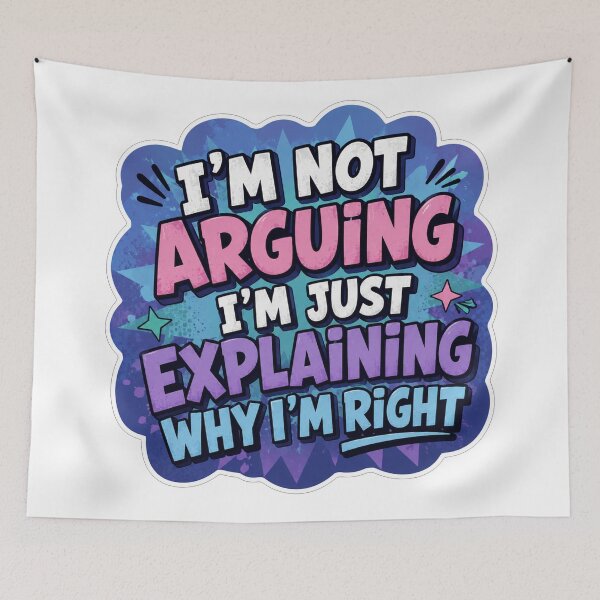 Item preview, Im Not Arguing Im Just Explaining Why Im Right designed and sold by Owcomm.
