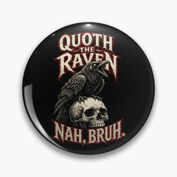Item preview, Quoth the Raven Nah Bruh Gothic Humor designed and sold by Victor Shadehorn.