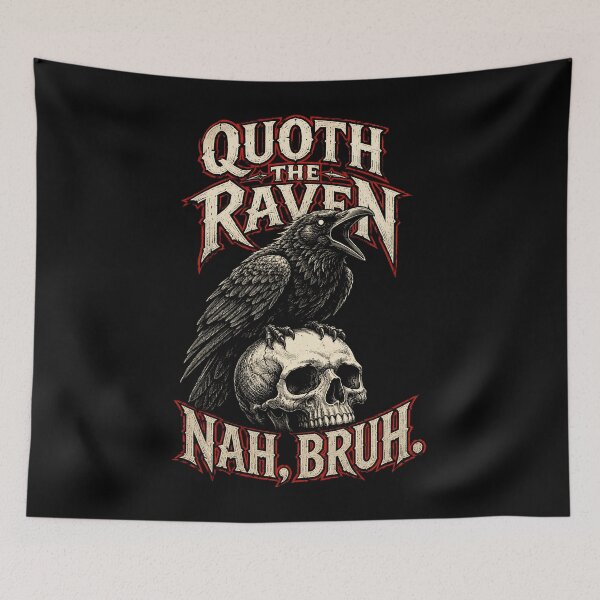 Item preview, Quoth the Raven Nah Bruh Gothic Humor designed and sold by Victor Shadehorn.