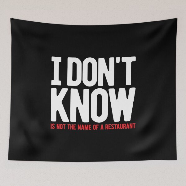 Item preview, I DON'T KNOW IS NOT THE NAME OF A RESTAURANT designed and sold by Mclickster.