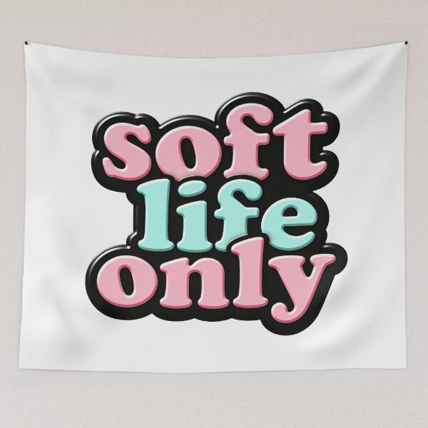 Item preview, Soft Life Only designed and sold by Atraks1.