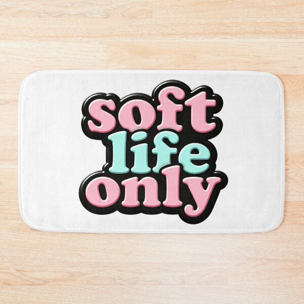 Item preview, Soft Life Only designed and sold by Atraks1.