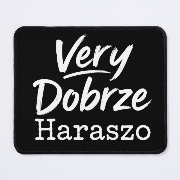 Item preview, Very Dobrze Haraszo – Funny Multilingual Quote designed and sold by HeyFajnaLinja.