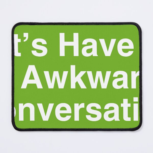 Item preview, Let's Have an Awkward Conversation designed and sold by Awk-Works.