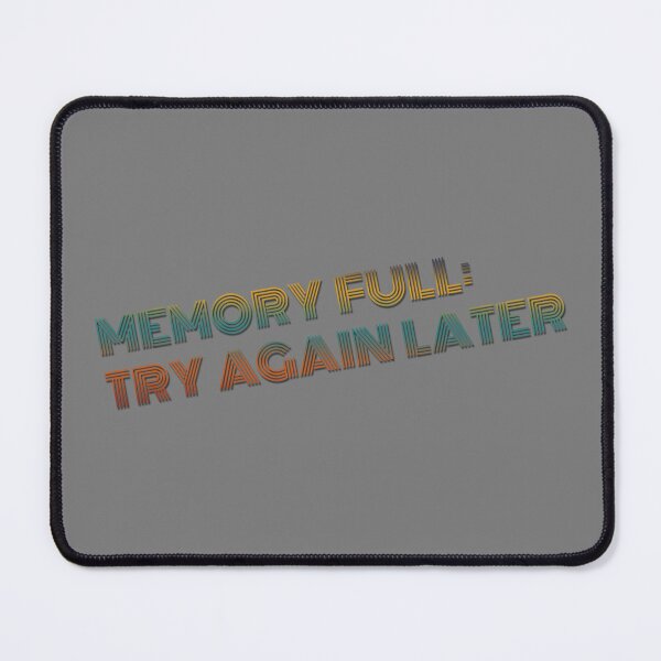Item preview, Memory Full — Try Again Later Retro Tech Design designed and sold by Studioeightysix.