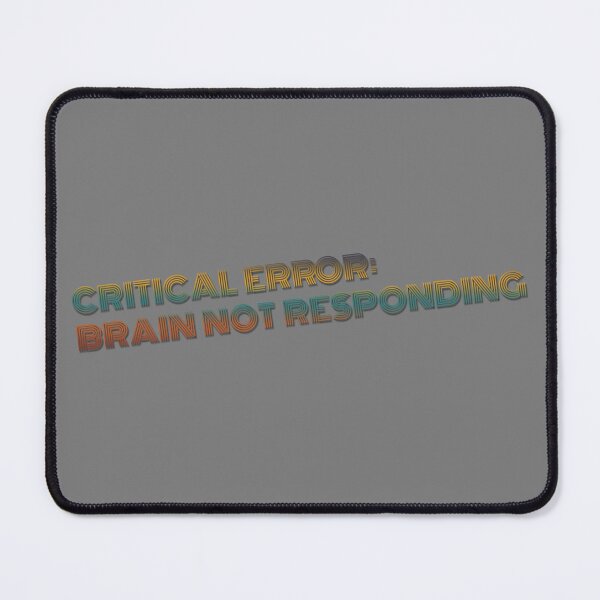 Item preview, Critical Error: Brain Not Responding Retro Tech Design   designed and sold by Studioeightysix.