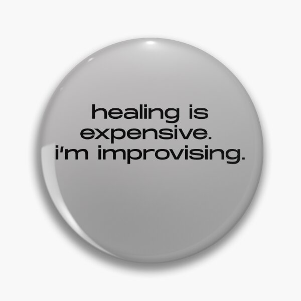Item preview, Healing is Expensive I'm Improvising Funny Quote designed and sold by itsmostlyfine.