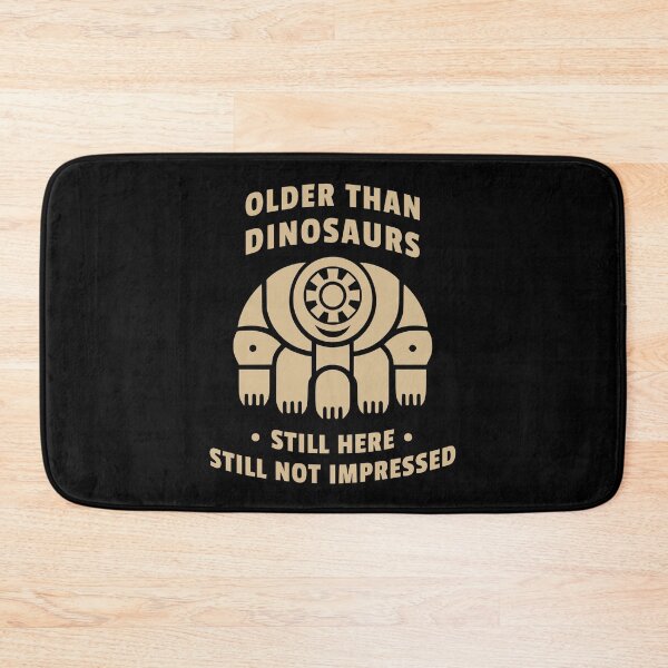 Item preview, Older Than Dinosaurs Tardigrade Still Not Impressed designed and sold by AntiqueImages.