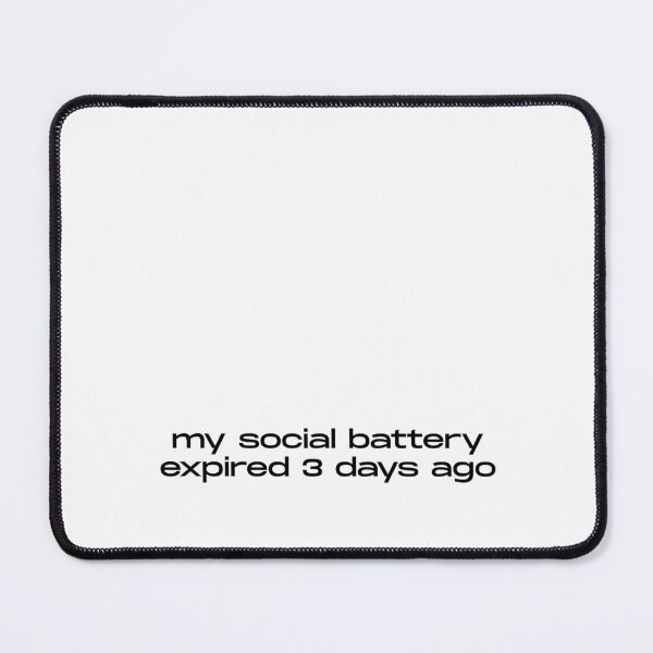 Item preview, My Social Battery Expired 3 Days Ago Funny Minimalist Quote designed and sold by itsmostlyfine.