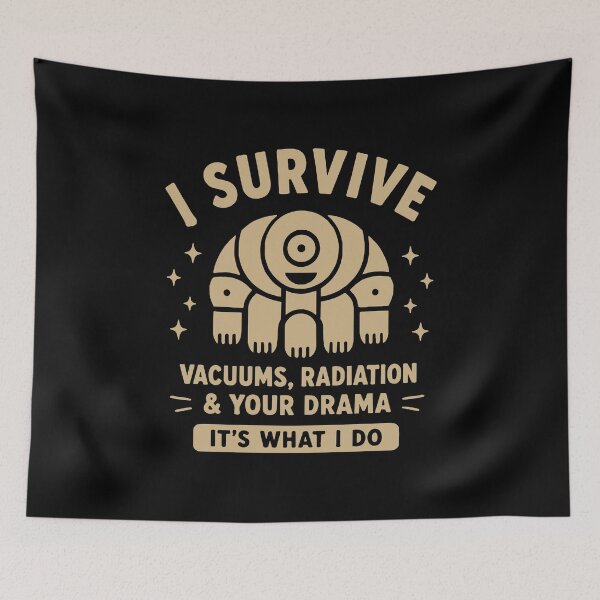 Item preview, Tardigrade Survive Vacuums Radiation Drama Quote designed and sold by AntiqueImages.
