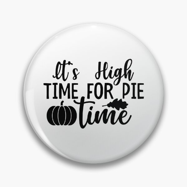 Item preview, It Is High Time For Pie Time - Funny Thanksgiving Vibes Retro Vintage Aesthetic Baking Dessert Gift designed and sold by FuzionRaptor.