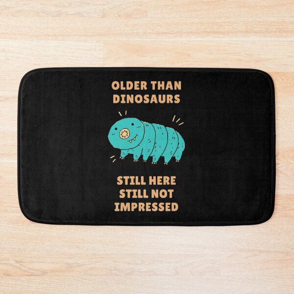 Item preview, Older Than Dinosaurs Tardigrade Not Impressed designed and sold by AntiqueImages.