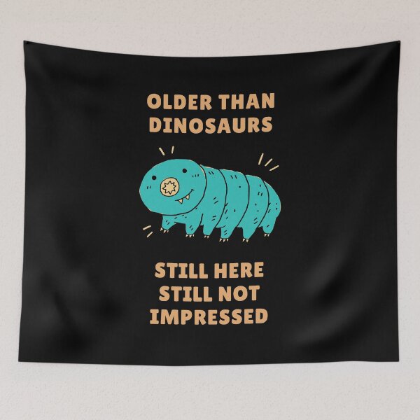 Item preview, Older Than Dinosaurs Tardigrade Not Impressed designed and sold by AntiqueImages.