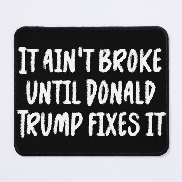 Item preview, Ain't Broke Until Trump Fixes It Funny T-shirts Tees Pins Stickers Magnets Mugs Anti Trump Anti MAGA Protest Protesting Humorous Gifts designed and sold by allfreelance.
