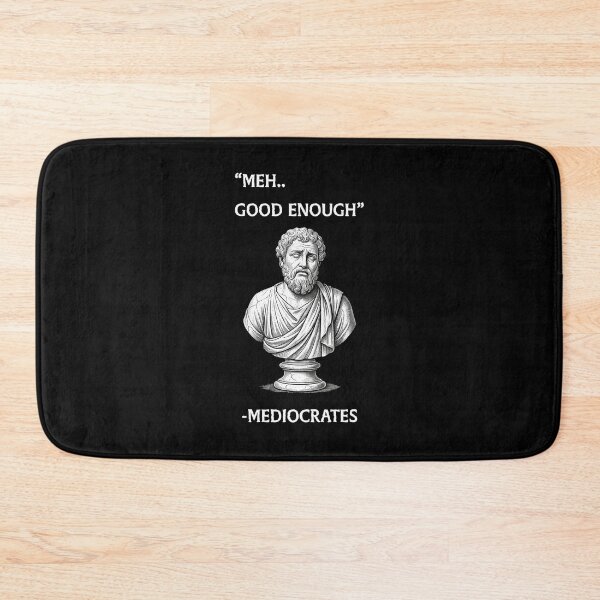 Item preview, Meh Good Enough Mediocrates Philosophy Meme designed and sold by LunaMagicStudio.