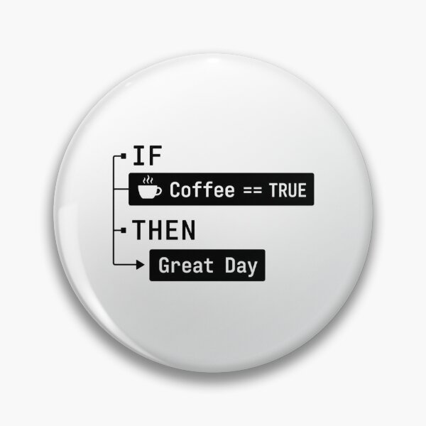 Item preview, IF Coffee == TRUE THEN Great Day | Funny Programmer Coffee T-Shirt | Coding Humor designed and sold by MAPDDesigns.