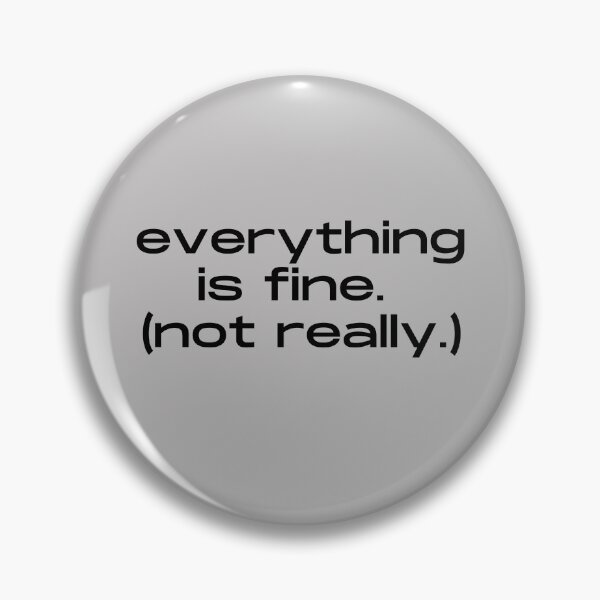 Item preview, Everything Is Fine Not Really Funny Minimalist Quote designed and sold by itsmostlyfine.
