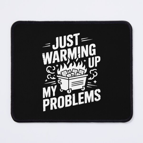 Item preview, Just Warming Up My Problems designed and sold by theartfulaspie.