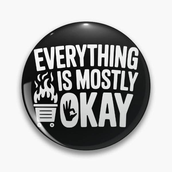 Item preview, Everything Is Mostly Okay designed and sold by theartfulaspie.