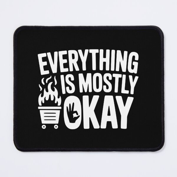 Item preview, Everything Is Mostly Okay designed and sold by theartfulaspie.
