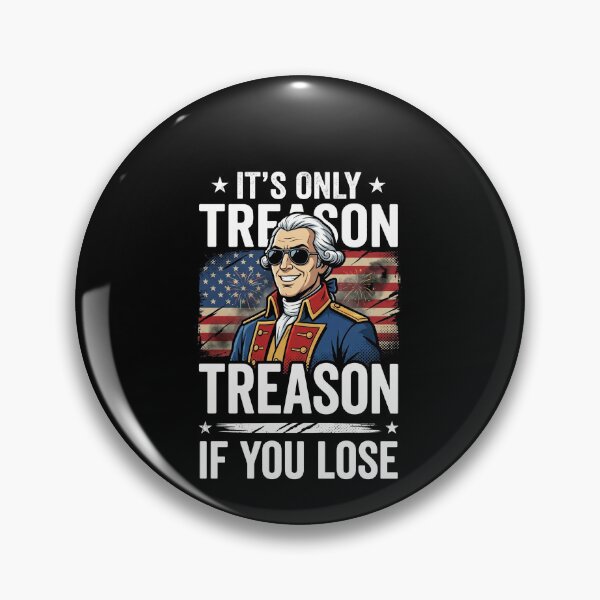 Item preview, It's Only Treason If You Lose Founding Fathers American Patriot designed and sold by SofenArt.