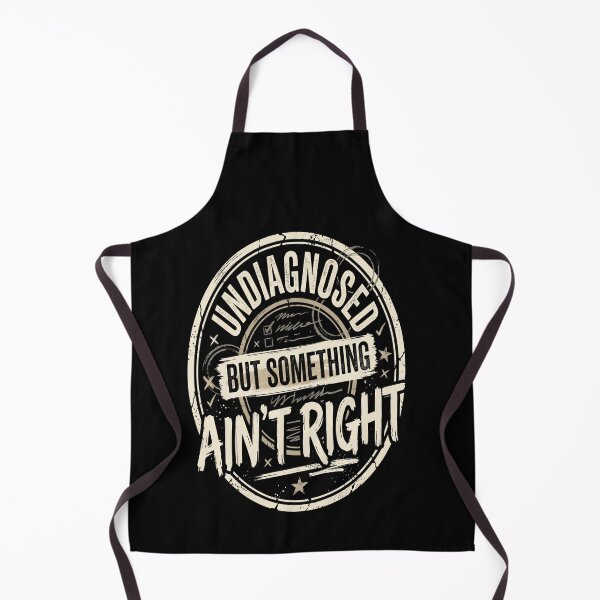 Item preview, Undiagnosed But Something Ain't Right Funny Relatable Quote designed and sold by SofenArt.