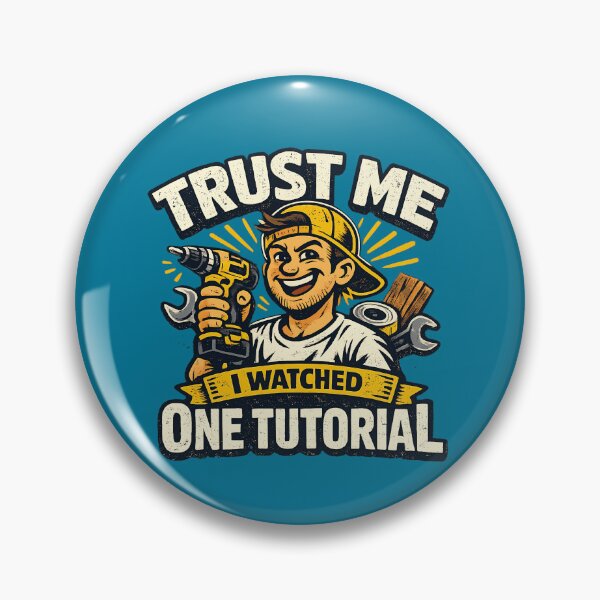 Item preview, Trust Me I Watched One Tutorial DIY Handyman Funny Meme designed and sold by Cree8if.