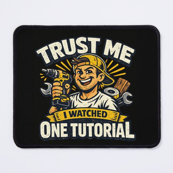 Item preview, Trust Me I Watched One Tutorial DIY Handyman Funny Meme designed and sold by Cree8if.