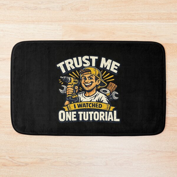 Item preview, Trust Me I Watched One Tutorial DIY Handyman Funny Meme designed and sold by Cree8if.