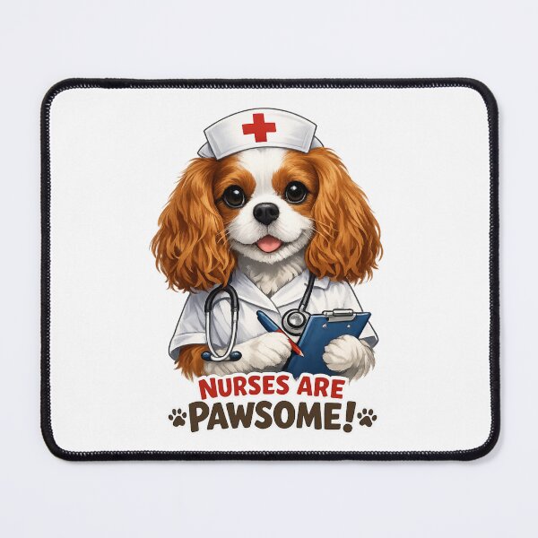 Item preview, Nurses are Pawsome! Blenheim Cavalier designed and sold by SpottyRainbow.