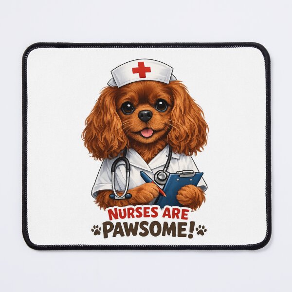 Item preview, Nurses are Pawsome! Ruby Cavalier designed and sold by SpottyRainbow.