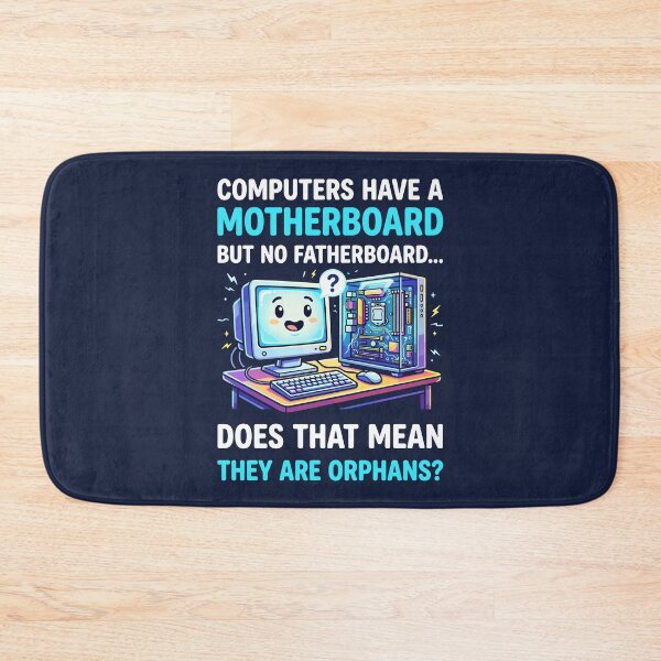 Item preview, Computers Have Motherboard No Fatherboard Funny Tech designed and sold by RamyGallery.