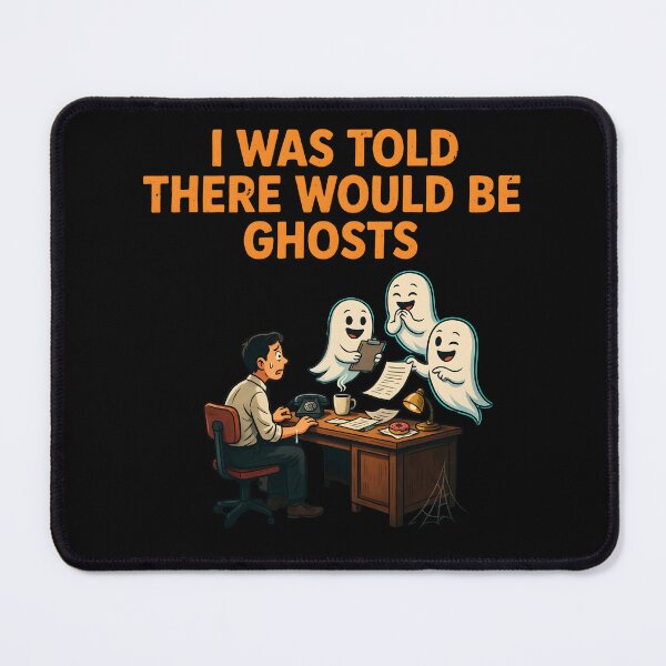 Item preview, I Was Told There Would Be Ghosts Funny Haunted Adventure Halloween designed and sold by Redgiant87x.