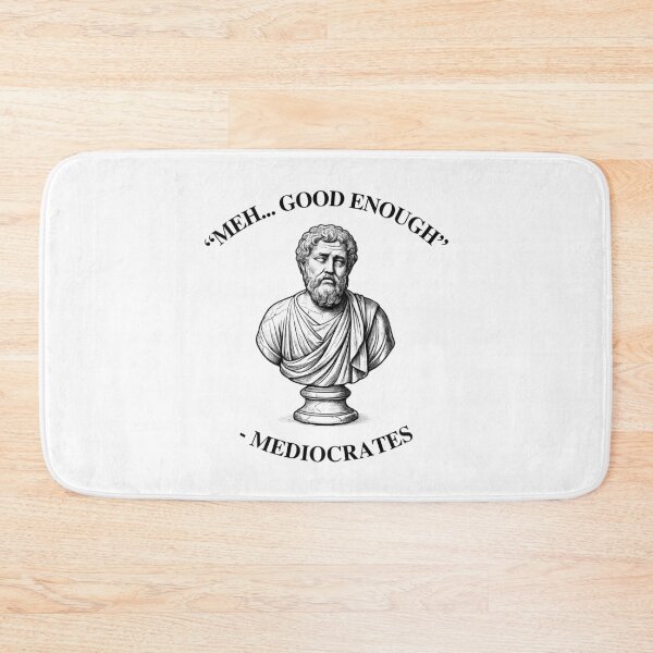 Item preview, Meh Good Enough Mediocrates Philosophy Meme designed and sold by LunaMagicStudio.