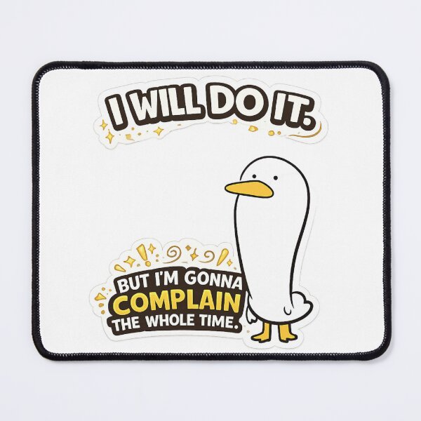 Item preview, I Will Do It But I'm Gonna Complain the Whole Time Funny Goose Meme | Cute Lazy Goose Sticker | Sarcastic Introvert Humor Gift designed and sold by sumodesign.