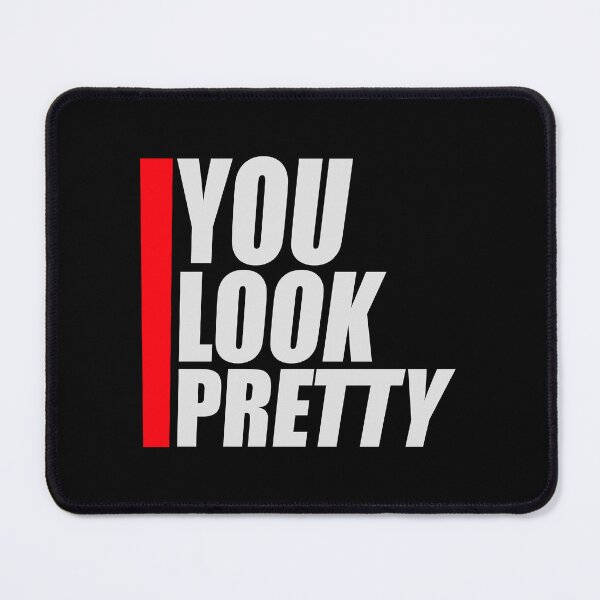 Item preview, You Look Pretty Funny Wholesome Bold Compliment Quote designed and sold by shirt-o-mat.