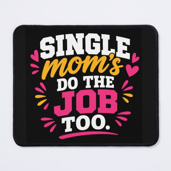 Item preview, SINGLE MOMS DO THE JOB TOO! designed and sold by FunneeMugs.