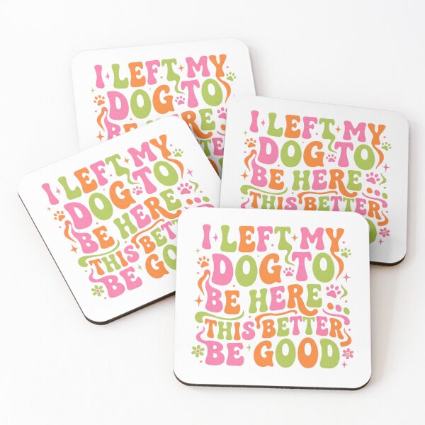 Item preview, I Left My Dog To Be Here Groovy designed and sold by CAMEROVE.