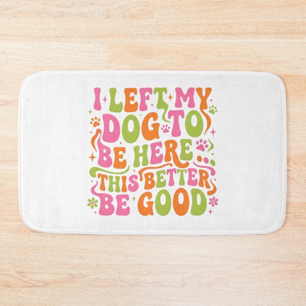 Item preview, I Left My Dog To Be Here Groovy designed and sold by CAMEROVE.